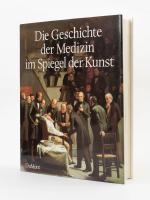 Die Geschichte der Medizin im Spiegel der Kunst (Gebundene Ausgabe mit Schutzumschlag)