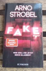Arno Strobel: Fake – Wer soll dir jetzt 