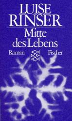 Luise Rinser: Mitte des Lebens Luise Rinser: Mitte des Lebens