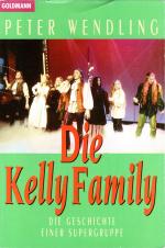 Die Kelly Family - Geschichte einer Supergruppe