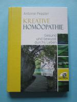 Kreative Homöopathie - Gesund und bewusst durchs Leben