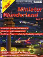 Modellbahn-Kurier Special 11 - Miniatur Wunderland Teil 7 – NEU!