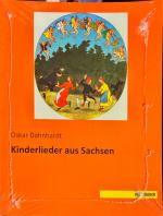 Kinderlieder aus Sachsen (Nachdruck der Originalausgabe von 1905)