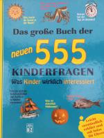 Das große Buch der neuen 555 Kinderfragen