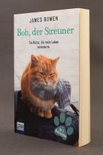 Bob, der Streuner. Die Katze, die mein Leben veränderte