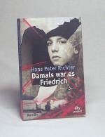 Damals war es Friedrich / Hans Peter Richter