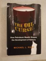 The Oil Curse - How Petroleum Wealth Shapes the Development of Nations