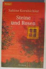 Sabine Kornbichler: Steine und Rosen