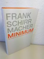 Frank Schirrmacher: Minimum - Vom Vergeh Frank Schirrmacher: Minimum - Vom Vergeh