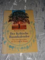 Der Keltische Baumkalender - Über den Menschen, die Zeit und die Bäume