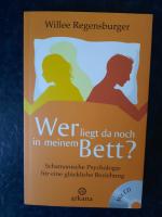 Wer liegt da noch in meinem Bett? Schamanische Psychologie für eine glückliche Beziehung - Ohne Übungs-CD.