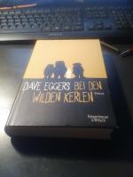 Dave Eggers: Bei den wilden Kerlen Dave Eggers: Bei den wilden Kerlen
