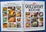 Das grosse Buch der Vollwertküche - 220 vollwertige Gourmetrezepte