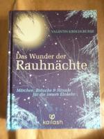 Das Wunder der Rauhnächte - Märchen, Bräuche und Rituale für die innere Einkehr