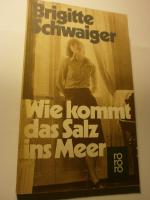 Brigitte Schwaiger: Wie kommt das Salz i Brigitte Schwaiger: Wie kommt das Salz i