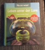Na so was! Leben unter der Lupe. Fragen,