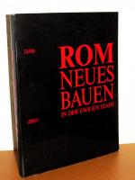 Rom - Neues Bauen in der ewigen Stadt - Katalog zur Ausstellung im Deutschen Architektur Museum, Frankfurt am Main, vom  3. Oktober - 22. November 1987  -  Zweisprachig: Deutsch / Italienisch