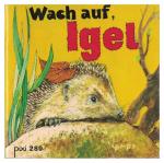 Elsie Wrigley: Wach auf, Igel. Pixi Nr. 
