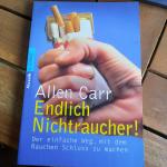 Endlich Nichtraucher! - Der einfache Weg, mit dem Rauchen Schluss zu machen