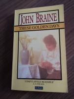 John Braine: These Golden Days