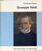 Porträt des Genius Giuseppe Verdi - Mit einem Essay von Pierre Petit