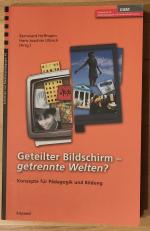 Geteilter Bildschirm - getrennte Welten? Konzepte für Pädagogik und Bildung. (= Schriften zur Medienpädagogik 42).