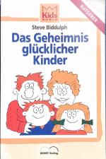 Steve Biddulph: Das Geheimnis glückliche