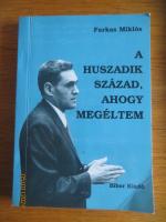Farkas Miklós: A Huszadik Század, Ahogy 