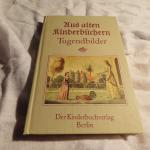 Aus alten Kinderbüchern : Tugendbilder. Inkl. Schutzkarton