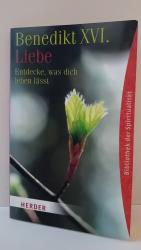 Liebe - Entdecke, was dich leben lässt