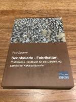 Schokolade - Fabrikation . praktisches Handbuch für die Darstellung sämtlicher Kakaopräparate