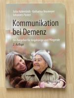 Kommunikation bei Demenz - Ein Ratgeber für Angehörige und Pflegende