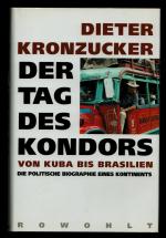 Der Tag des Kondors/VON KUBA BIS BRASILIEN ---DIE POLITISCHE BIOGRAPHIE EINES KONTINENTS