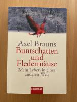 Buntschatten und Fledermäuse - Mein Leben in einer anderen Welt