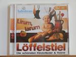 Lirum, larum Löffelstiel - Die schönsten Kinderlieder & Reime