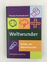 Weltwunder. Kinder als Naturforscher