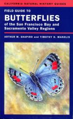 Field Guide to Butterflies of the San Francisco Bay and Sacramento Valley Regions