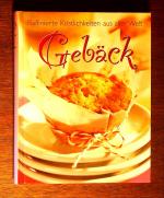 Gebäck, Raffinierte Köstlichkeiten aus aller Welt