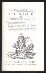 L'an CCX de la Republique. Calendrier de la Republique Francaise. Vollständiger Kalender für das Jahr 210 (oder 2001/2002) der Französischen Republik. Mit einer Einleitung, wie auch Anleitung zum Gebrauch. Beigegeben sind ein Essay zur Expedition Egypte, 12 Tafeln der einzelnen Monate mit ihren Personifikationen, Notizflächen und eine Übersicht der Sans-Culottiden-Feste. A Weimar et Berlin, de l'imprimerie peuple a besoin de savoir.