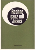 Rechne ganz mit Jesus - Vom Moslem zum Christuszeugen SIGNIERT