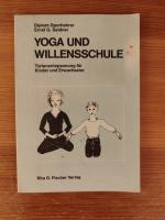 Yoga und Willensschule - Tiefenentspannung für Kinder und Erwachsene