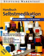 Stiftung Warentest Handbuch Selbstmedikation. Rezeptfreie Mittel - Für Sie bewertet. 2002/2003