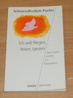 Ich will fliegen, leben, tanzen