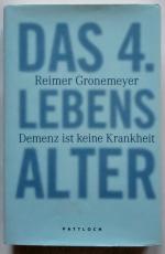 Reimer Gronemeyer: Das 4. Lebensalter - Reimer Gronemeyer: Das 4. Lebensalter -