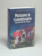 Madame le Commissaire und die Villa der Frauen : ein Provence-Krimi / Pierre Martin