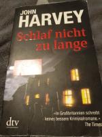 John Harvey: Schlaf nicht zu lange John Harvey: Schlaf nicht zu lange