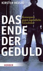 Das Ende der Geduld - Konsequent gegen jugendliche Gewalttäter