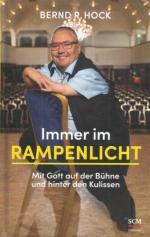 Immer im Rampenlicht. Mit Gott auf der Bühne und hinter den Kulissen ++ signiert ++