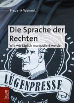 Frederik Weinert: Die Sprache der Rechte Frederik Weinert: Die Sprache der Rechte