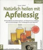 Natürlich heilen mit Apfelessig